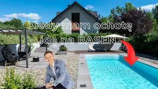 Kiedy mam ochotę idę na Basen - dom z basenem