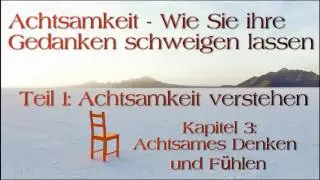 Achtsamkeit verstehen 04: Achtsames Denken und Fühlen