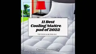 Top 11 Best Cooling Mattress Pad
