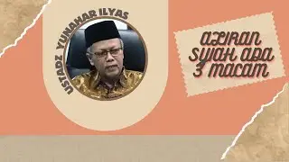 UST YUNAHAR ILYAS | ALIRAN SYIAH ADA 3 MACAM