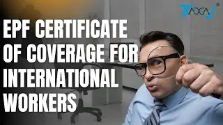 EPF Certificate of Coverage for International Workers | PF Tax Benefit for International Worker