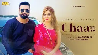 Chaa (Official Video) | RAJ ARORA | AMOS SIDHU | RUBINA SILVANIA | New Punjabi Song 2024