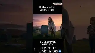 AI Movie: Husband Alive After 7 YEARS?! 😱 #Subject17