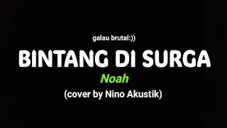 BINTANG DI SURGA - NOAH (cover by Nino Akustik) video lirik