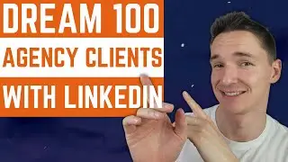 How to Find Dream 100 Clients on LinkedIn