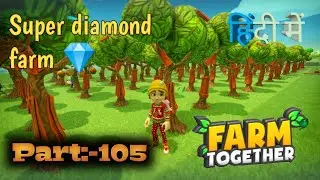 I started making ultra giant diamond farm || Farm together || part:-105(hindi main)
