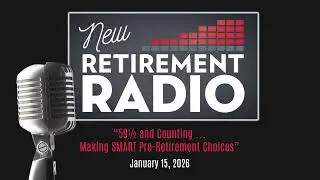 59&frac12; and Counting &hellip; Making SMART Pre-Retirement Choices