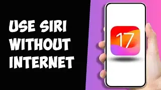 How to Use Siri Without Internet Connection! iOS 17 UPDATED