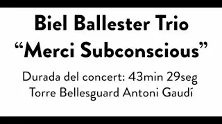 Biel Ballester Trio- Live at Bellesguard Tower