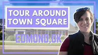 NEIGHBORHOOD TOUR: TOWN SQUARE EDMOND OK | Moving To Edmond OKC