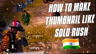 How To Make Thumbnail Like Solo Rush | Solo Rush Thumbnail Tutorial
