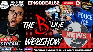 THE B-LINE WEBSHOW EPISODE #151 THE B-LINE NEWS 📱