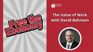 The Value of Work with David Bahnsen
