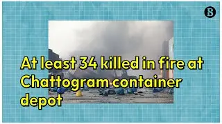 34 Killed, More Than 200 Injured in CTG Container Depot Fire | Sitakunda Depot Fire | TBS News