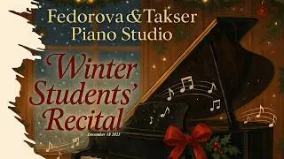 Winter Piano Students Concert Highlights | Fedorova & Takser Piano Studio