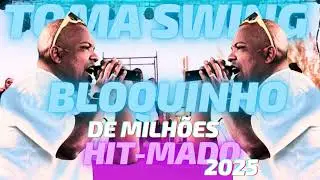 BANDA TOMA SWING   BLOQUINHO DE MILHOES   AO VIVO 2025