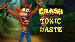 [Video Walkthrough] Crash Bandicoot #22 - Toxic Waste