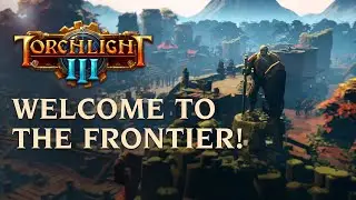 Torchlight III - Welcome to the Frontier