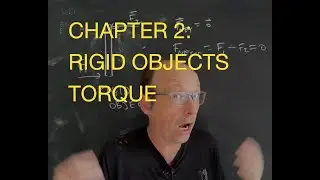 Physics 01 Chapter 2: Rigid Body Equilibrium and Torque