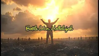 Battle Won Hallelujah | Powerful Christian Worship Song | Jesus Has Overcome