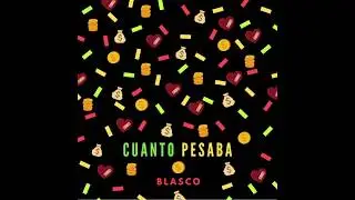 BLASCO - Cuanto Pesaba ( PROD. CERTIBEATS )