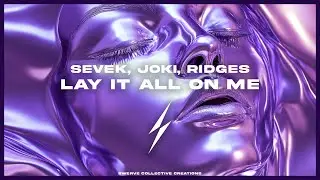 Sevek, joki, Ridges - Lay It On Me