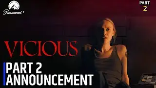 Vicious Part 2 Announcement | PART 2 | Vicious | Paramount Plus