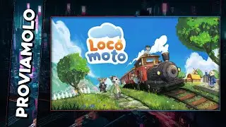 IL TENERO TRENINO! ▶ LOCOMOTO Gameplay ITA - PROVIAMOLO!
