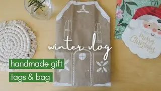 Handmade gift tags & bag | Winter day in the life ❄️ | Slow living&nbsp;(cozy vlog)