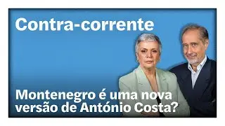 Montenegro é uma nova versão de António Costa? | Contra-Corrente em direto