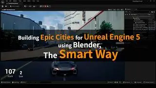 Создание грандиозных городов для Unreal Engine 5 с помощью Blender: умный подход