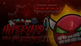 HyperYard 100% by Alex1304 (Epic Hard Demon) GD 2.11 | Fantastic [GD]