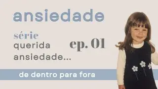ep. 01 | querida ansiedade: introdu&ccedil;&atilde;o ao di&aacute;rio deste podcast