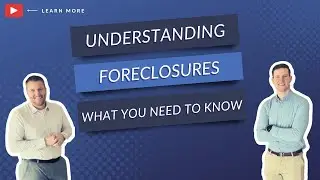Understanding Foreclosures: What You Need to Know | Ep. 9