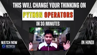 Python Operators Explained in Hindi |Complete Beginner Guide |Full Tutorial | Zero 2 Hero | getsetai