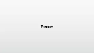 How to pronounce Pecan