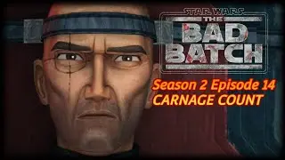 Star Wars The Bad Batch Season 2 Episode 14 Carnage Count
