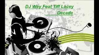 DJ Wey Feat Tiff Lacey Decade  Mix 3
