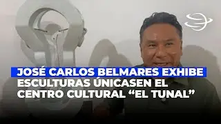 Jos&eacute; Carlos Belmares exhibe esculturas &uacute;nicas en el Centro Cultural El Tunal
