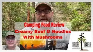 Camping Food Review - Creamy Beef Noodles With Mushrooms - Alpine Aire
