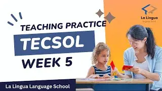 【La Lingua】TECSOL Teaching Practice week 5