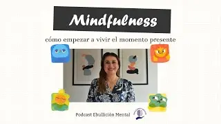 Mindfulness, cómo empezar a vivir el momento presente