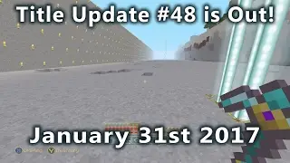 Minecraft - Title Update #48 is Here! (January 31st 2017)