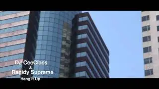 Dj CeeClass & Ragidy Supreme - Hang It Up (Official Video)
