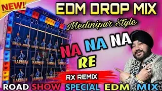 NA NA NA RE RX REMIX | EDM DROP | ROAD SHOW POWER DANCE MIX