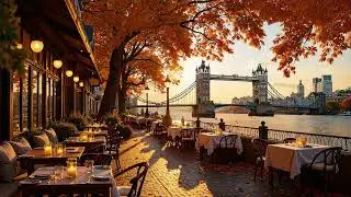 Golden Autumn Jazz by the Thames 🍂 Cozy Caf&eacute; & Sunset Views of Tower Bridge 🎷☕