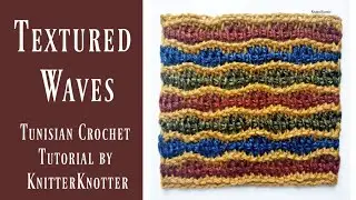 Tunisian Textured Waves Tutorial -  Right handed