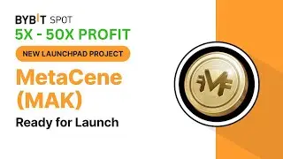 BYBIT NEW LAUNCHPAD PROJECT MetaCene Token (MAK) : How to Participate in LAUNCHPAD
