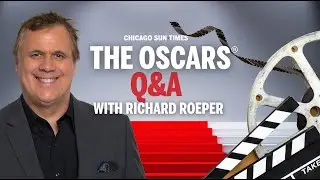 Chicago Sun-Times Oscars Q&A with Richard Roeper