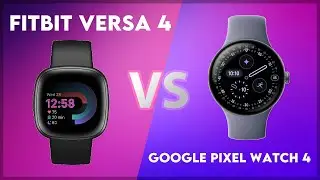 Fitbit Versa 4 vs Google Pixel Watch 4 Comparison